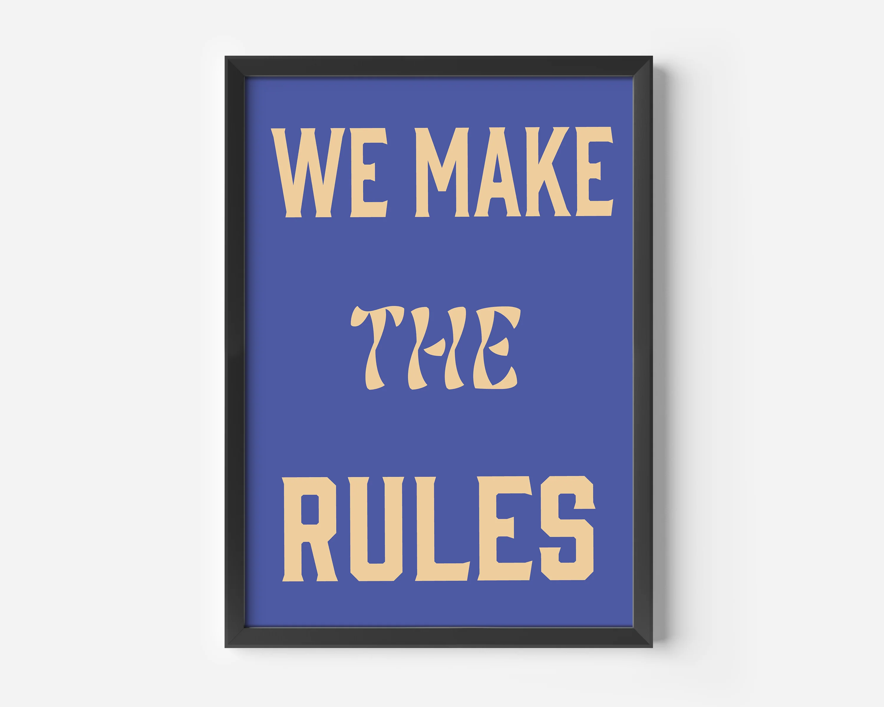 We Make The Rules Print